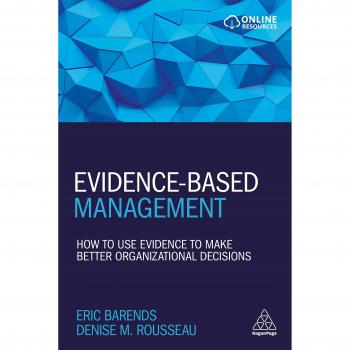 Evidence-Based Management: How to Use Evidence to Make Better Organizational Decisions (Kogan Page Ltd., Paperback)