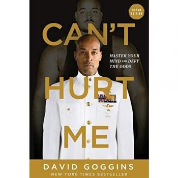 David Goggins' Can't Hurt Me: Master Your Mind and Defy the Odds