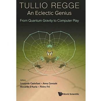 Tullio Regge: An Eclectic Genius: From Quantum Gravity to Computer Play