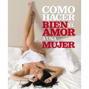 Como hacer bien el amor a una mujer