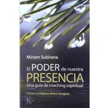 El poder de nuestra presencia: Una guía de coaching espiritual
