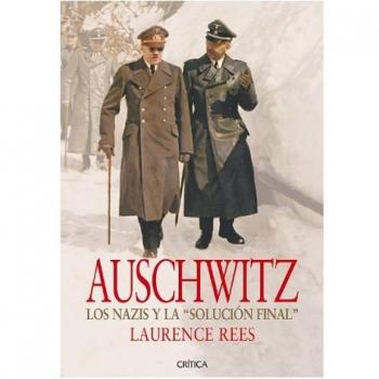 Auschwitz: Lso nazis y la solución final