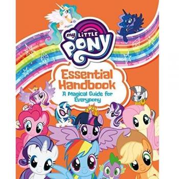 Guía Esencial Oficial de My Little Pony: Un Manual Mágico en Formato Tapa Blanda