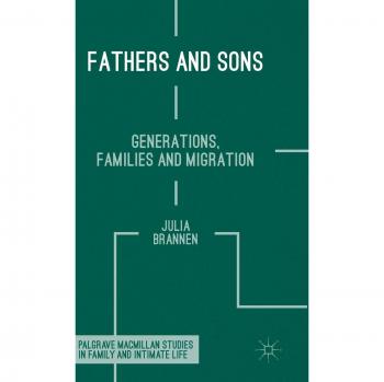 Fathers and Sons: Generations, Families and Migration