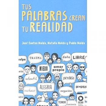 Tus palabras crean tu realidad