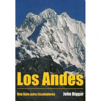 Los Andes - Una Guia Para Escaladores                    Tapa blanda                                                                                                                                                        – 31 oct 2007
