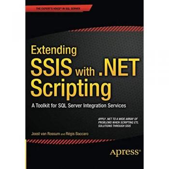 Extending SSIS with .NET Scripting: A Toolkit for SQL Server Integration Services