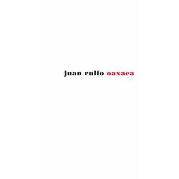 Juan Rulfo. Oaxaca