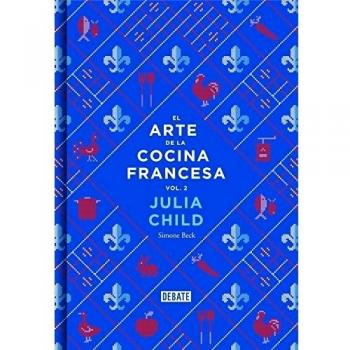 El arte de la cocina francesa - Simone Beck Julia Child