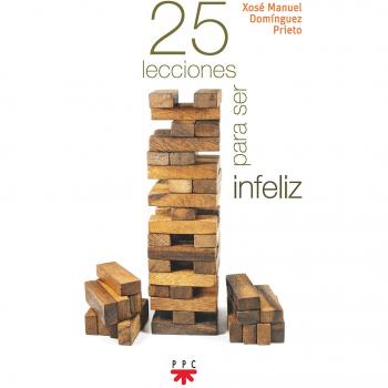 25 lecciones para Ser infeliz