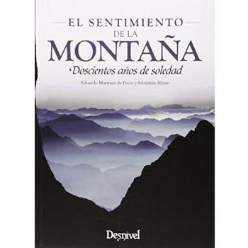 El sentimiento de la montaña: Doscientos años de soledad - Martínez De Pisón Stampa, Eduardo/álvaro Lomba, Sebastián