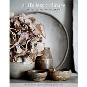 A Life Less Ordinary: Interiors and inspirations