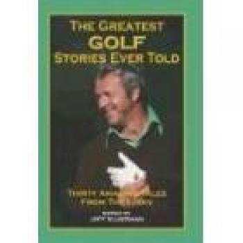 Ultimate Golf Story Anthology: Thirty Legendary Tales from the Fairways