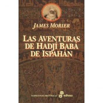 Las aventuras de Hadj¡ Bab  de Ispah n - James Morier