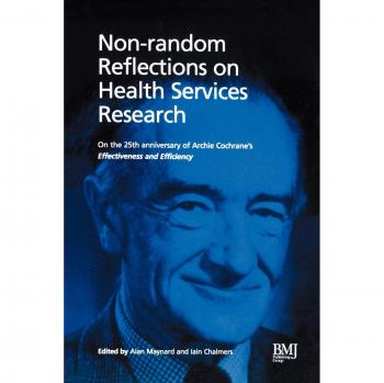 Reflexiones No Aleatorias: Servicios de Salud en Investigación sobre Efectividad y Eficiencia - 25 Aniversario de Archie Cochrane (Edición Paperback)