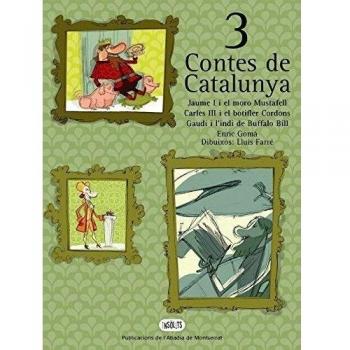 3 contes de Catalunya: Jaume I i el moro Mustafell. Carles III i el botifler Cordons. Gaudí i l'indi de Buffalo Bill: 5