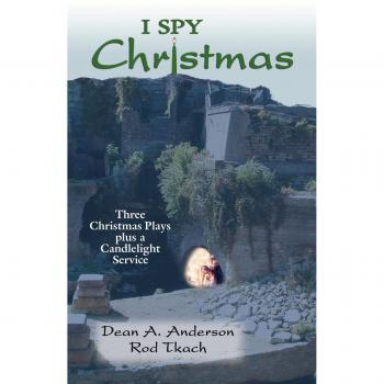I Spy Christmas: Three Holiday Plays and Candlelight Service Guide