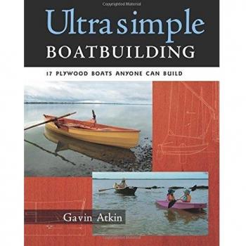 Ultrasimple Boat Building: 17 Plywood Boats Anyone Can Build