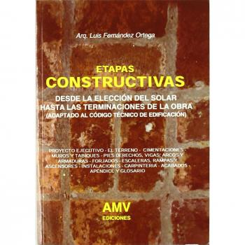 ETAPAS CONSTRUCTIVAS: DESDE LA ELECCION DEL SOLAR HASTA LAS TERMINACIONES DE LA OBRA
