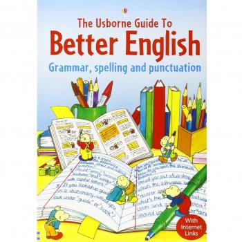 Guía Usborne de Mejor Inglés: Gramática, Ortografía y Puntuación