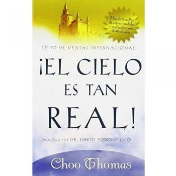 Heaven Is So Real: A Spiritual Exploration of the Afterlife by Choo Thomas