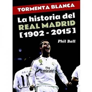 Tormenta blanca: La historia del Real Madrid