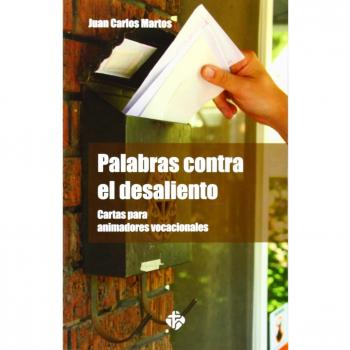 Palabras Contra El Desaliento. Cartas Para Animadores Vocacionales