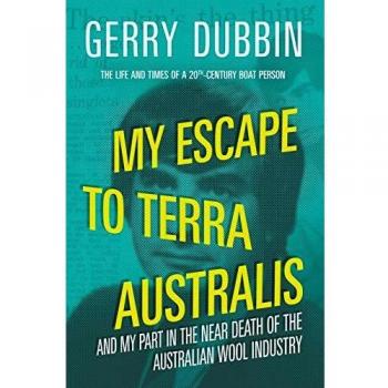 Mi Escape a Terra Australis: Y Mi Papel en la Casi Muerte de la Industria de la Lana Australiana
