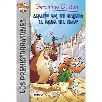 ¿Quién me ha robado el agua del río?: Prehistorratones 16 - Geronimo Stilton