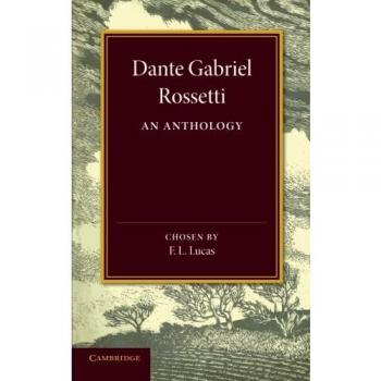 Antología de Dante Gabriel Rossetti: Obras y Poemas Seleccionados
