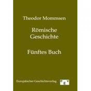 Roman History: Volume Five - The Fifth Book by Theodor Mommsen