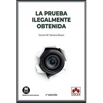 La prueba ilegalmente obtenida: 1 (Monografías