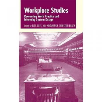 Estudios de Lugar de Trabajo: Recuperación de Prácticas Laborales e Información para el Diseño de Sistemas