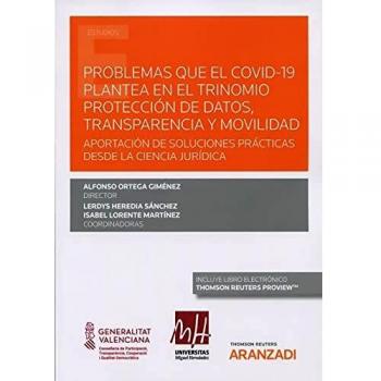 Problemas que el COVID-19 plantea en el trinomio protección de datos, transparencia y movilidad: Aportación de soluciones prácticas desde la ciencia jurídica
