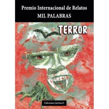 Premio Internacional de Relatos MIL PALABRAS: Terror