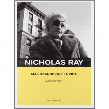 Nicholas Ray. Más grande que la vida