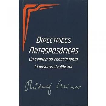 Directrices Antroposóficas: Un camino de conocimiento. El misterio de Micael