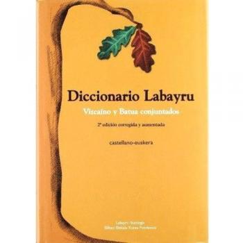 Dicc. Labayru Castellano-Euskera - Vizcaino Y Batua Conjuntados