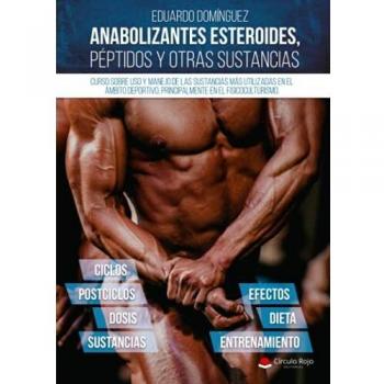 Anabolizantes esteroides, péptidos y otras sustancias. Curso sobre uso y manejo de las sustancias más utilizadas en el ámbito deportivo, principalmente el fisicoculturismo