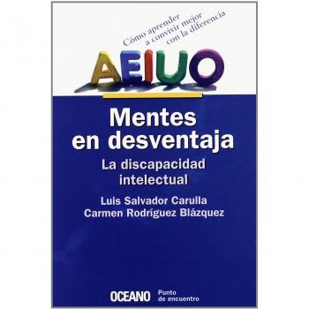 Mentes en desventaja. La discapacidad psíquica: Cómo aprender a convivir mejor con la diferencia