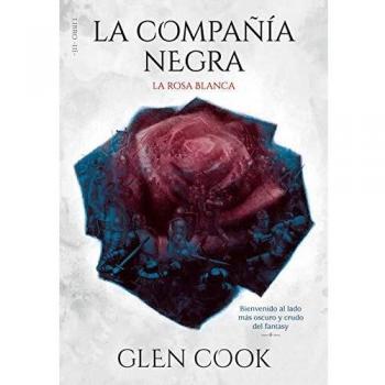 La compañía negra. La rosa blanca: Libro III