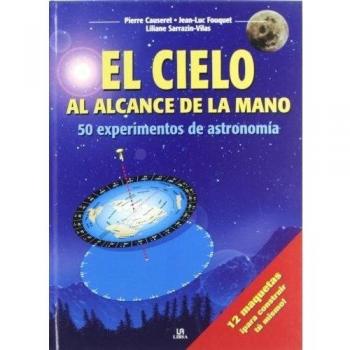 El Cielo al Alcance de la Mano: 50 Experimentos de Astronomía