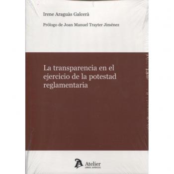 La transparencia en el ejercicio de la potestad reglamentaria.