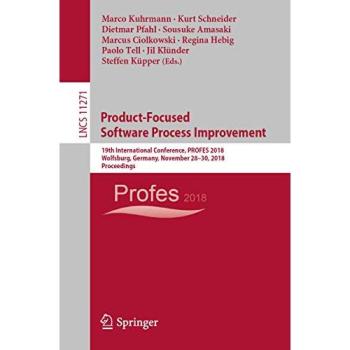 Product-Focused Software Process Improvement: 19th International Conference, PROFES 2018, Wolfsburg, Germany, November 28–30, 2018, Proceedings