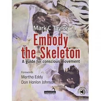 Embody the Skeleton: A guide for conscious movement