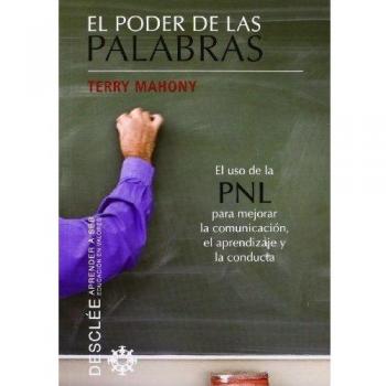 El poder de las palabras: El uso de la PNL para mejorar la comunicación, el aprendizaje y la conducta: 52
