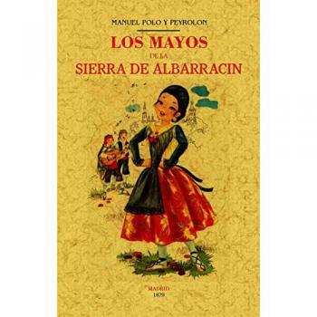 LOS MAYOS DE LA SIERRA DE ALBARRACÍN - Manuel Polo Y Peyrolon