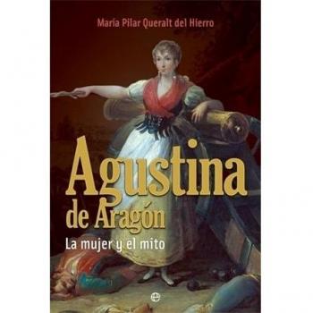 Agustina de Aragón - la mujer y el mito