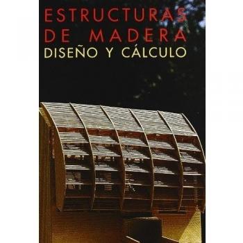 Estructuras De Madera, Diseño Y Calculo