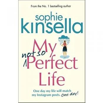My Not So Perfect Life: A Novel